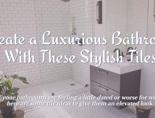 Create a Luxurious Bathroom With These Stylish Tiles